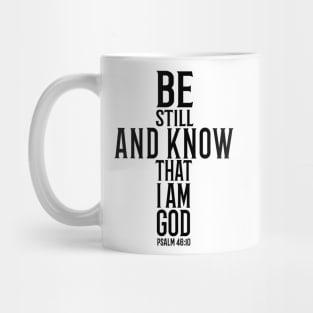 Be Still And Know That I Am God Mug